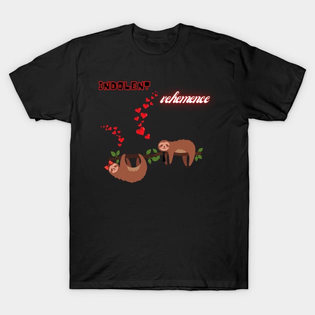 Indolent Vehemence - temperate love of sloths T-Shirt by Smiling-Faces